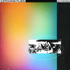 Satisfied (Ambient Reprise) by Catching Flies, album cover